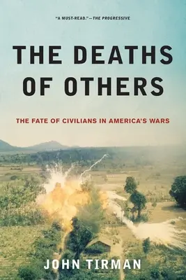 Muertes ajenas: El destino de los civiles en las guerras de Estados Unidos - Deaths of Others: The Fate of Civilians in America's Wars