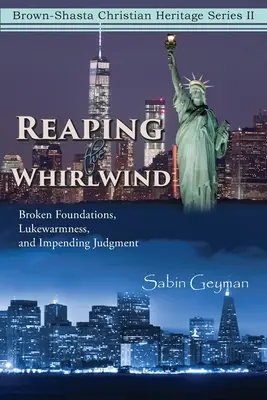 Cosechando el torbellino: Fundaciones rotas, tibieza y juicio inminente - Reaping the Whirlwind: Broken Foundations, Lukewarmness, and Impending Judgment