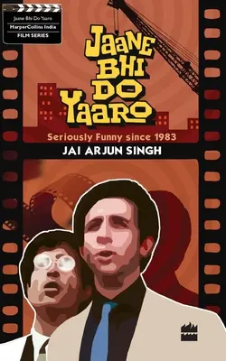 Jaane Bhi Do Yaaron: seriamente divertido desde 1983 - Jaane Bhi Do Yaaron: Seriously Funny Since1983