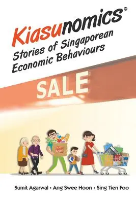 Kiasunomics: Historias de comportamientos económicos singapurenses - Kiasunomics: Stories of Singaporean Economic Behaviours