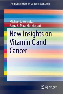 Nuevos conocimientos sobre la vitamina C y el cáncer - New Insights on Vitamin C and Cancer