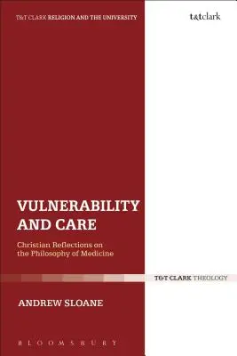 Vulnerabilidad y cuidado: Reflexiones cristianas sobre la filosofía de la medicina - Vulnerability and Care: Christian Reflections on the Philosophy of Medicine