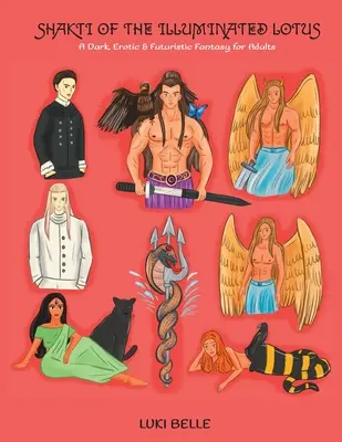 Shakti del loto iluminado: Una fantasía oscura, erótica y futurista para adultos - Shakti of the Illuminated Lotus: A Dark, Erotic & Futuristic Fantasy for Adults