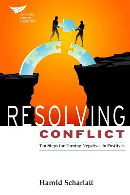 Resolución de conflictos: 10 pasos para convertir lo negativo en positivo - Resolving Conflict: 10 Steps for Turning Negatives to Positives