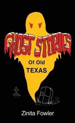 Historias de fantasmas del viejo Texas: Volumen 1 - Ghost Stories of Old Texas: Volume 1