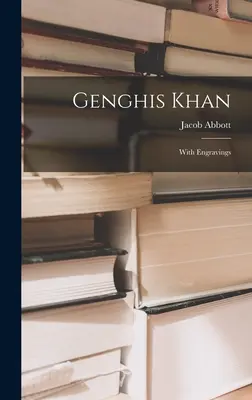 Gengis Kan: Con grabados - Genghis Khan: With Engravings
