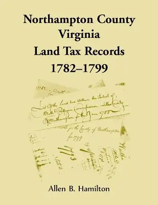 Condado de Northampton, Virginia: Registros de Impuestos sobre Tierras, 1782-1799 - Northampton County, Virginia Land Tax Records, 1782-1799