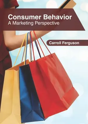 Comportamiento del consumidor: Una perspectiva de marketing - Consumer Behavior: A Marketing Perspective