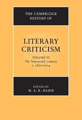 La historia de Cambridge de la crítica literaria: Volume 6, the Nineteenth Century, C.1830-1914 - The Cambridge History of Literary Criticism: Volume 6, the Nineteenth Century, C.1830-1914