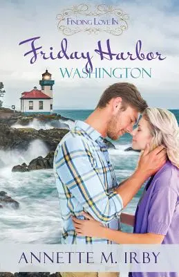 Encontrar el amor en Friday Harbor, Washington: Un romance en busca del amor - Finding Love in Friday Harbor, Washington: A Finding Love Romance