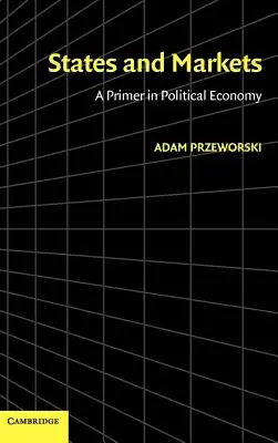 Estados y mercados: A Primer in Political Economy - States and Markets: A Primer in Political Economy