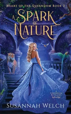 Una chispa de naturaleza: Una nueva versión de Cenicienta - A Spark of Nature: A Cinderella Retelling