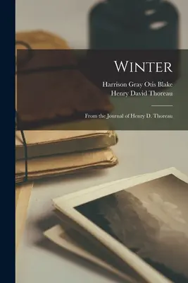 El invierno: Del diario de Henry D. Thoreau - Winter: From the Journal of Henry D. Thoreau