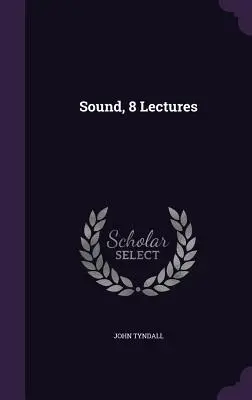 Sonido, 8 conferencias - Sound, 8 Lectures