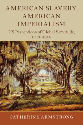 Esclavitud americana, imperialismo americano - American Slavery, American Imperialism