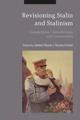 Revisando a Stalin y el estalinismo: Complejidades, contradicciones y controversias - Revisioning Stalin and Stalinism: Complexities, Contradictions, and Controversies