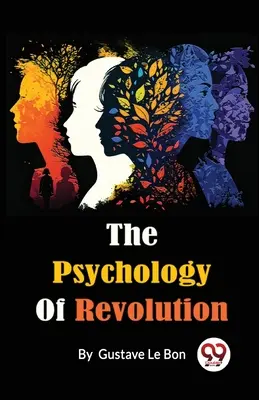 La psicología de la revolución - The Psychology Of Revolution