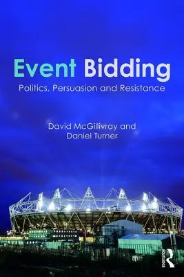 Licitación de eventos: Política, persuasión y resistencia - Event Bidding: Politics, Persuasion and Resistance