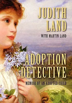 El detective de la adopción: Memorias de un niño adoptado - Adoption Detective: Memoir of an Adopted Child