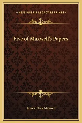 Cinco artículos de Maxwell - Five of Maxwell's Papers