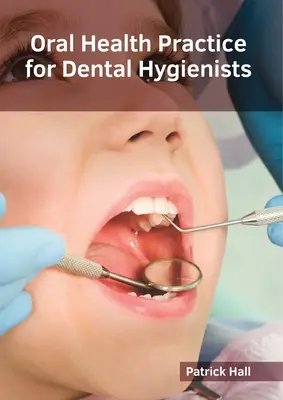 Práctica de salud bucodental para higienistas dentales - Oral Health Practice for Dental Hygienists