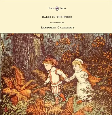 Los niños del bosque - Ilustrado por Randolph Caldecott - The Babes in the Wood - Illustrated by Randolph Caldecott