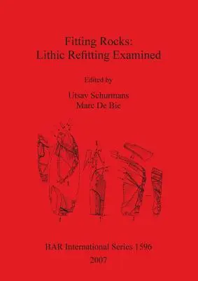 Encajando rocas: El reajuste lítico a examen - Fitting Rocks: Lithic Refitting Examined