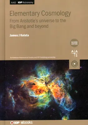 Cosmología elemental: Del universo de Aristóteles al Big Bang y más allá - Elementary Cosmology: From Aristotle's universe to the Big Bang and beyond