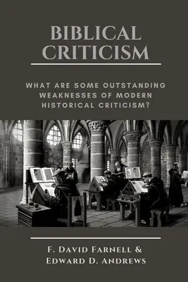 Crítica Bíblica: ¿Cuáles son algunas debilidades sobresalientes de la crítica histórica moderna? - Biblical Criticism: What are Some Outstanding Weaknesses of Modern Historical Criticism?