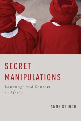 Manipulaciones secretas: Lenguaje y contexto en África - Secret Manipulations: Language and Context in Africa