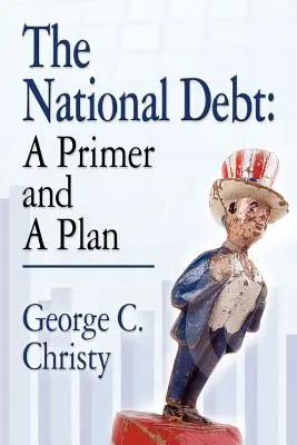 La deuda nacional: un manual y un plan - The National Debt: A Primer and A Plan