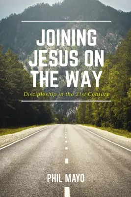 Unirse a Jesús en el camino: El discipulado en el siglo XXI - Joining Jesus on the Way: Discipleship in the 21st Century