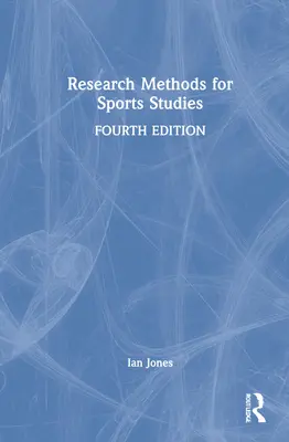 Métodos de investigación para los estudios del deporte - Research Methods for Sports Studies