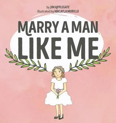 Cásate con un hombre como yo - Marry a Man Like Me