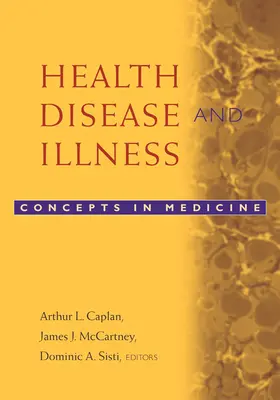 Salud, enfermedad y dolencia: Conceptos de medicina - Health, Disease, and Illness: Concepts in Medicine