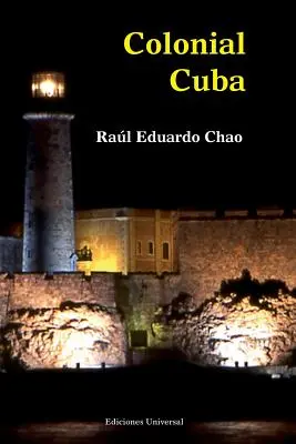 Cuba colonial (Episodios de cuatrocientos años de dominación española) - Colonial Cuba (Episodes from Four Hundred Years of Spanish Domination)