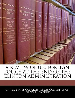 Revisión de la política exterior estadounidense al final de la Administración Clinton - A Review of U.S. Foreign Policy at the End of the Clinton Administration