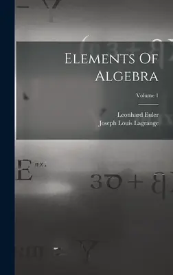 Elementos de álgebra; Volumen 1 - Elements Of Algebra; Volume 1