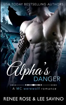 Alpha's Danger: Un romance con un hombre lobo multimillonario - Alpha's Danger: An MC Werewolf Romance