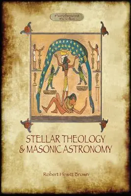 Teología estelar y astronomía masónica - Stellar Theology and Masonic Astronomy