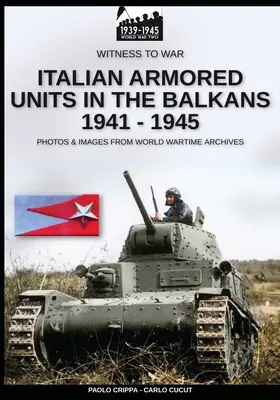 Unidades blindadas italianas en los Balcanes 1941-1945 - Italian armored units in the Balkans 1941-1945