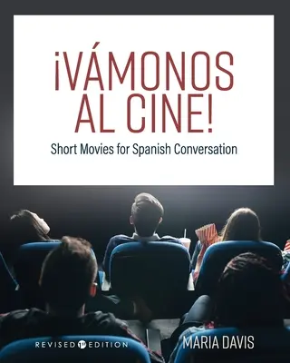 ¡Vmonos al cine! Cortometrajes para la Conversación en Español - Vmonos al cine!: Short Movies for Spanish Conversation