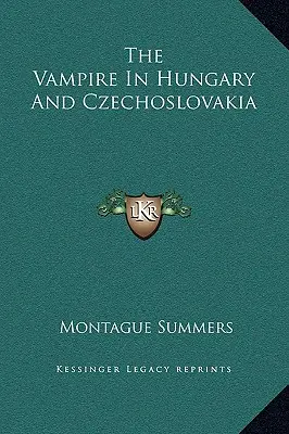 El vampiro en Hungría y Checoslovaquia - The Vampire In Hungary And Czechoslovakia