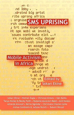 SMS Uprising: El activismo de la telefonía móvil en África - SMS Uprising: Mobile Phone Activism in Africa