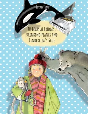 De osos en neveras, aviones bebedores y el zapato de Cenicienta: Libro también disponible en alemán. - Of Bears at Fridges, Drinking Planes and Cinderella's Shoe: Book also available in German.