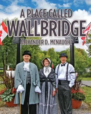 Un lugar llamado Wallbridge: Historia de la comunidad de Wallbridge - A Place Called Wallbridge: A History of the Community of Wallbridge