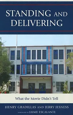 Standing and Delivering: Lo que la película no contó - Standing and Delivering: What the Movie Didn't Tell