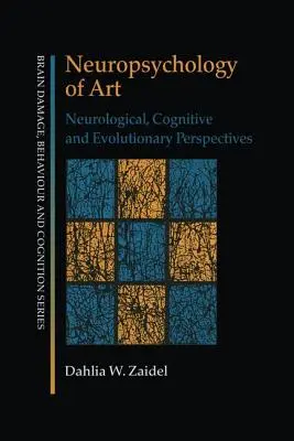 Neuropsicología del arte: Perspectivas neurológicas, cognitivas y evolutivas - Neuropsychology of Art: Neurological, Cognitive and Evolutionary Perspectives