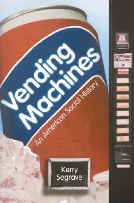 Máquinas expendedoras: Una historia social americana - Vending Machines: An American Social History