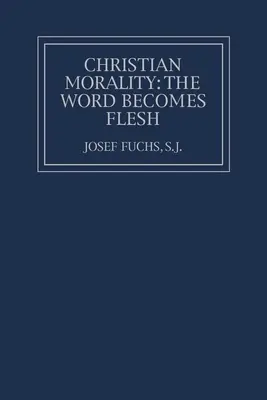Moral cristiana: La Palabra se hace carne - Christian Morality: The Word Becomes Flesh